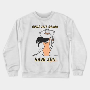 Girls just wanna have sun, summertime Crewneck Sweatshirt